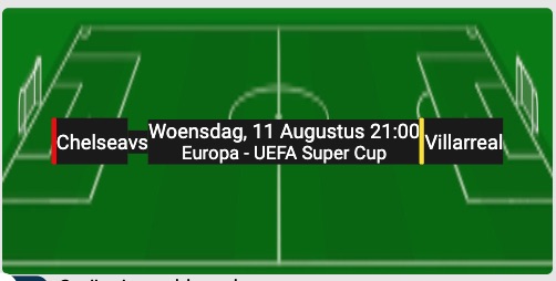 De Supercup van Europa tussen Chelsea & Villarreal